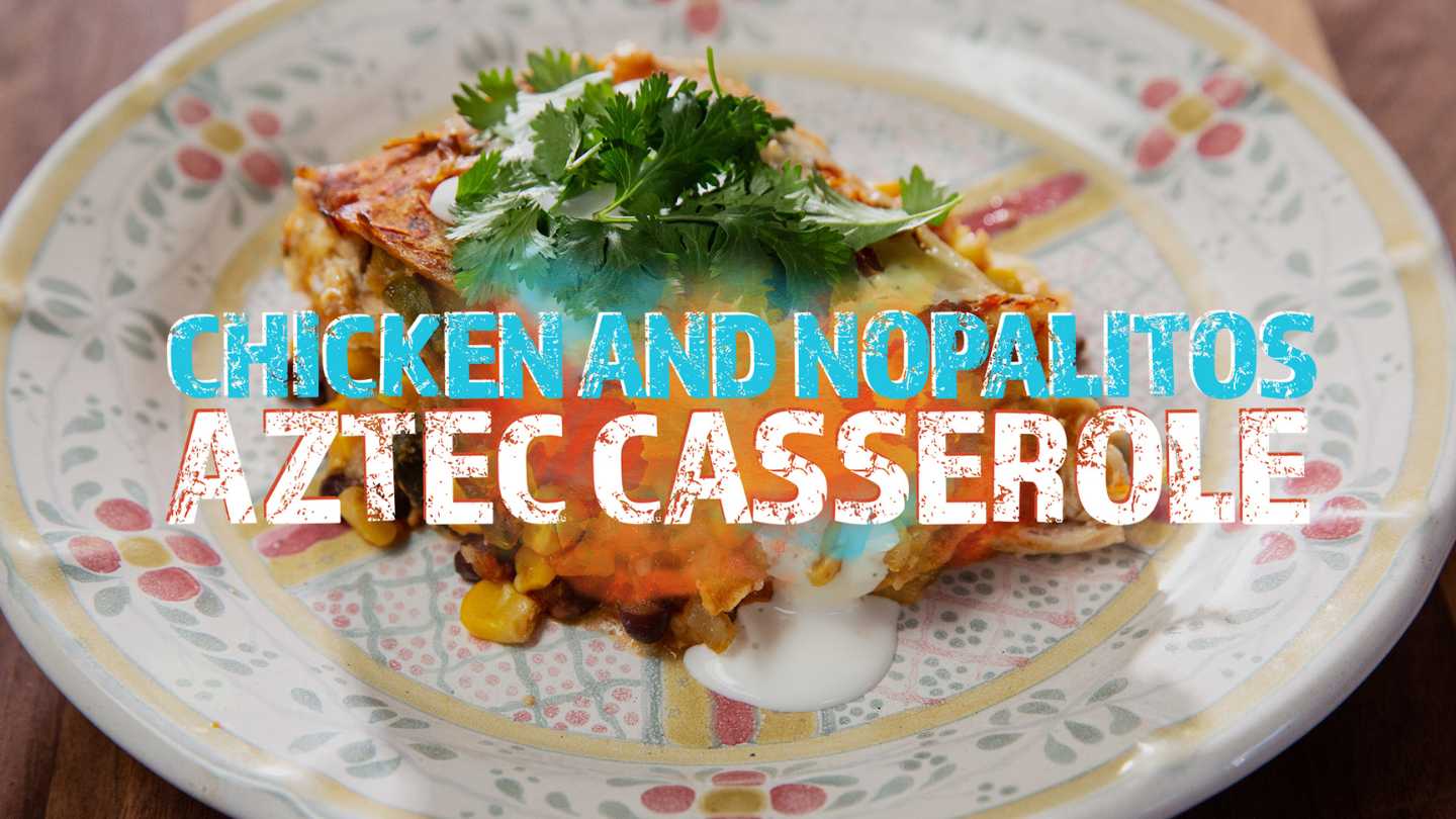 Chicken and Nopalitos Aztec Casserole